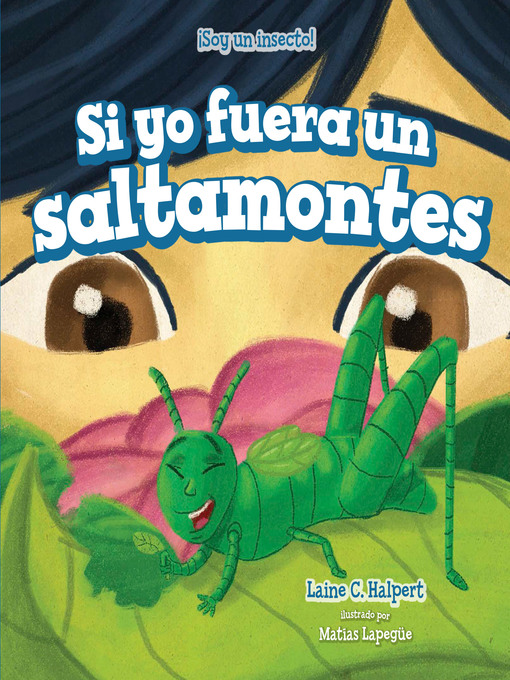 Title details for Si yo fuera un saltamontes (If I Were a Grasshopper) by Laine C. Halpert - Available